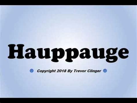 hauppauge pronunciation|Iba pa.